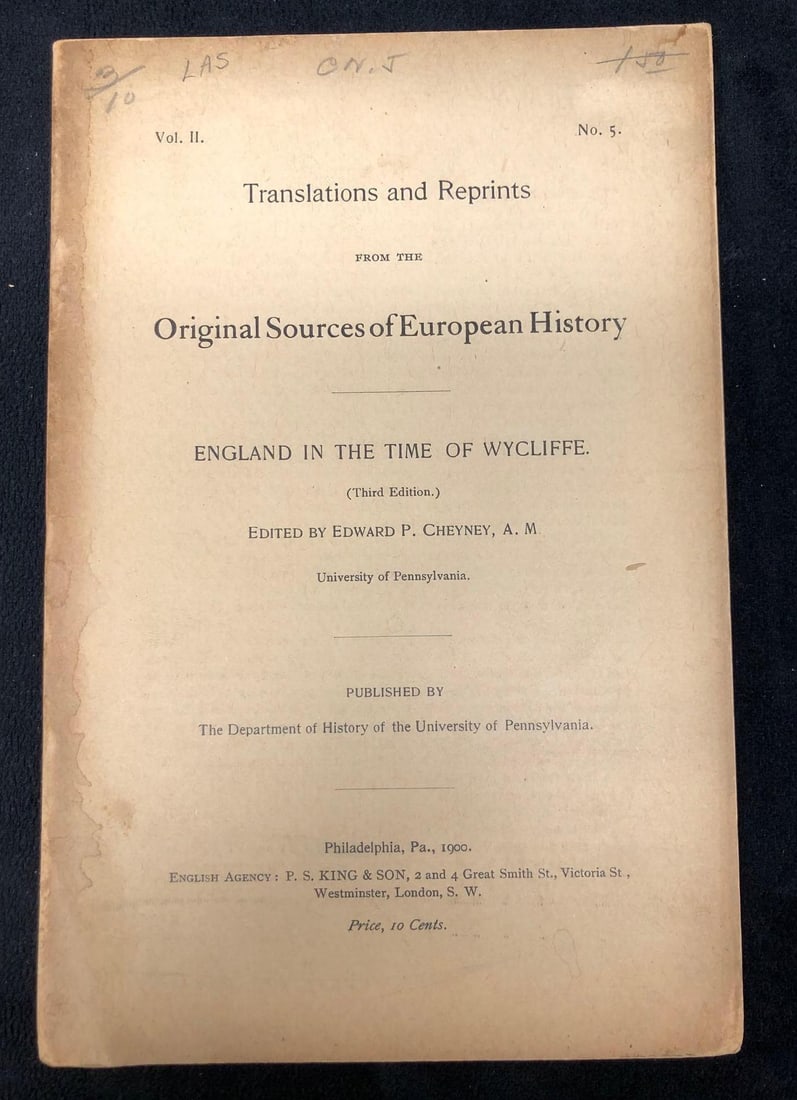 1900 "England in the Time of Wycliffe." (Third Edition) Edited by Edward P. Cheyney, A.M.: Vol. II, No. 5. Translations and Reprints from the Original Sources of European History "England in the Time of Wycliffe." (Third Edition) Edited by Edward P. Cheyney, A. M. (Universtity of Pe