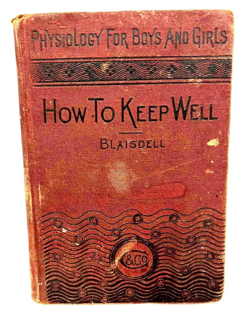1885 Hardcover Edition Of Physiology For Boys and Girls How To Keep Well By Albert F. Blaisdell,: This lot contains a 1885 Hardcover Edition Of Physiology For Boys and Girls How To Keep Well By Albert F. Blaisdell, M.D. Published by Cowperthwait & Co., Publishers 1885. It is approx 7" x 5&