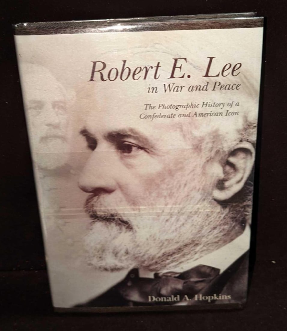 Robert E Lee In War & Peace By Donald A. Hopkins: Robert E Lee In War & Peace By Donald A. Hopkins. Robert E Lee In War & Peace. By Donald A. Hopkins and was published by Savas Beatie LLC (California) and was copyrighted in 2013. This hardcov