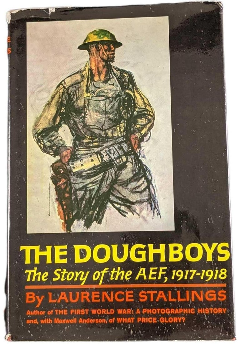 Doughboys The Story of the AEF 1917-1918 Hardcover: The Doughboys: The Story of the AEF, 1917-1918 by Laurence Stallings. Published by Harper And Row in 1963. First Edition. The book is approx 6 1/2" x 1 1/2" x 9 1/2" and weighs 1.86lb. The