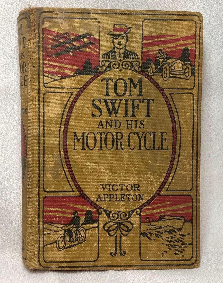 Antique Hardcover - "Tom Swift and His Motorcycle": This lot contains Antique Hardcover of "Tom Swift and His Motorcycle" or Fun Adventure on the Road by Victor Appleton. Grosset & Dunlap Publishers. Copyright 1910. The book is approx 7-1/4