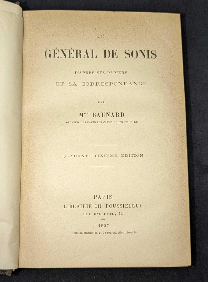 1897 Le General De Sonis D'Apres Ses Papiers Hardcover: 1897 Le General De Sonis D'Apres Ses Papiers Hardcover. By Mgr Baunard and it was published by Librairie CH (Paris) in 1897. The hardcover book weighs approximately 5 1/4" x 1 1/2" x 7 7/8" and w
