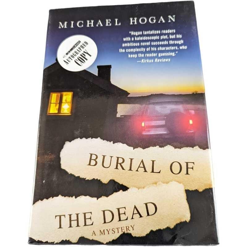 Autographed Burial Of The Dead Michael Hogan: "Burial Of The Dead" By Michael Hogan. This was published by Thomas Dunne Books (New York) in August 2008 (First Edition). The book is approx 5 3/4" x 1 1/4" x 8 1/2" and it weighs 1.18lb. The book is