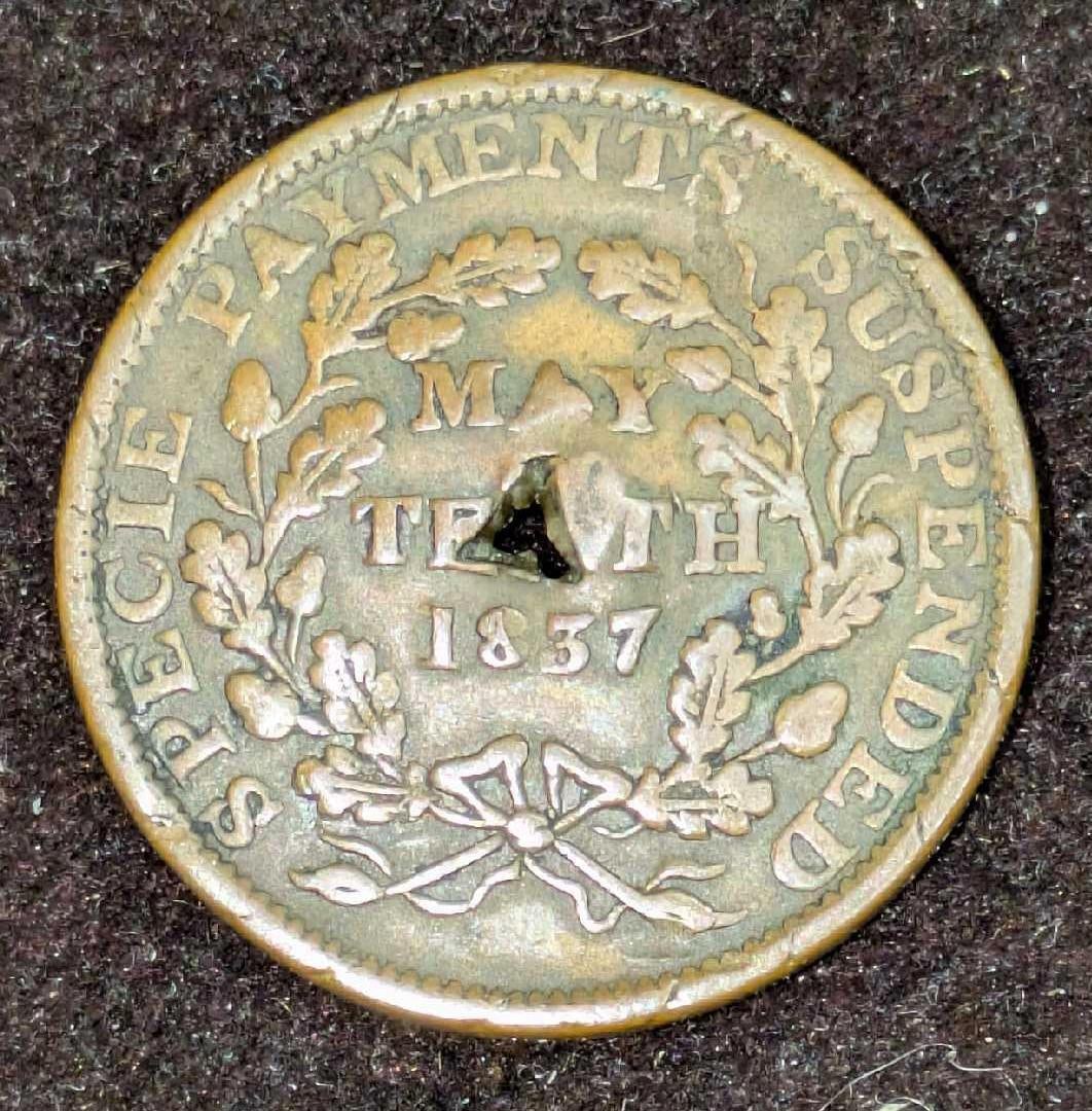 1837 May Tenth Hard Times Token "Specie Payments Suspended": 1837 May Tenth Hard Times Token "Specie Payments Suspended". In 1837 the Waterbury firm of J.M.L. and W.H. Scovill, operated by brothers James and William Scovill, produced a series of copper tok