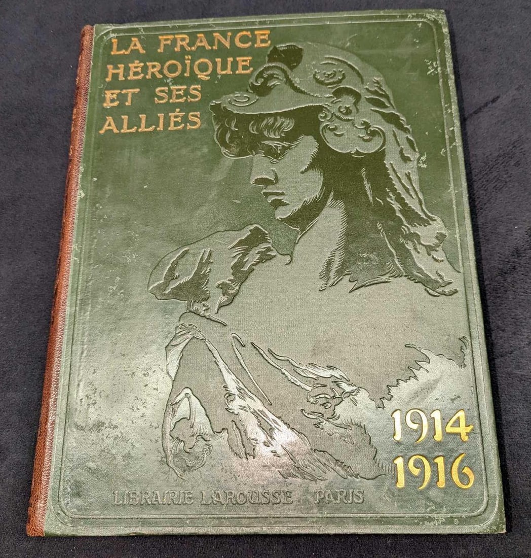 La France Heroique Et Ses Allies 1914-1916 HC: La France Heroique Et Ses Allies 1914-1916 HC. This was by Par Gustave Geffroy and Leopold-Lacour, and Louis Lumet and was published by Librairie Larousse (Paris). No year was given for its 