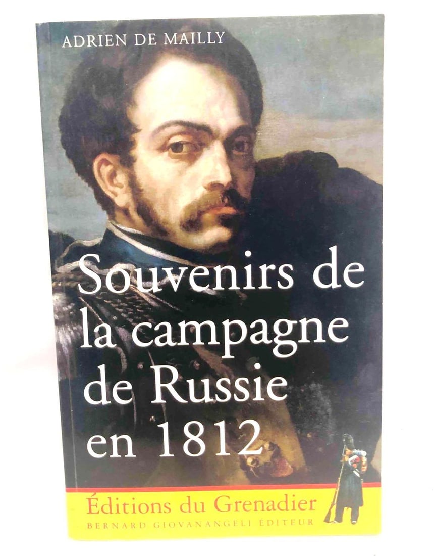 Souvenirs De La Campagne De Russie En 1812 Adrien De Mally Published In 2012 (1 of 8)