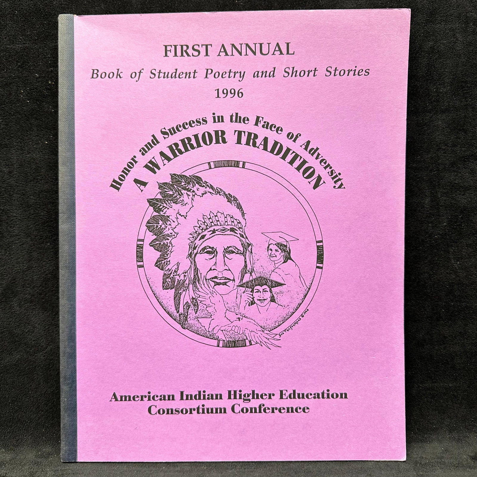 American Indian First Annual Book of Poetry and Short Stories Softcover Book 1996: Softcover book titled First Annual Book of Student Poetry and Short Stories, dated 1996, produced in connection with the American Indian Higher Education Consortium Conference. Features