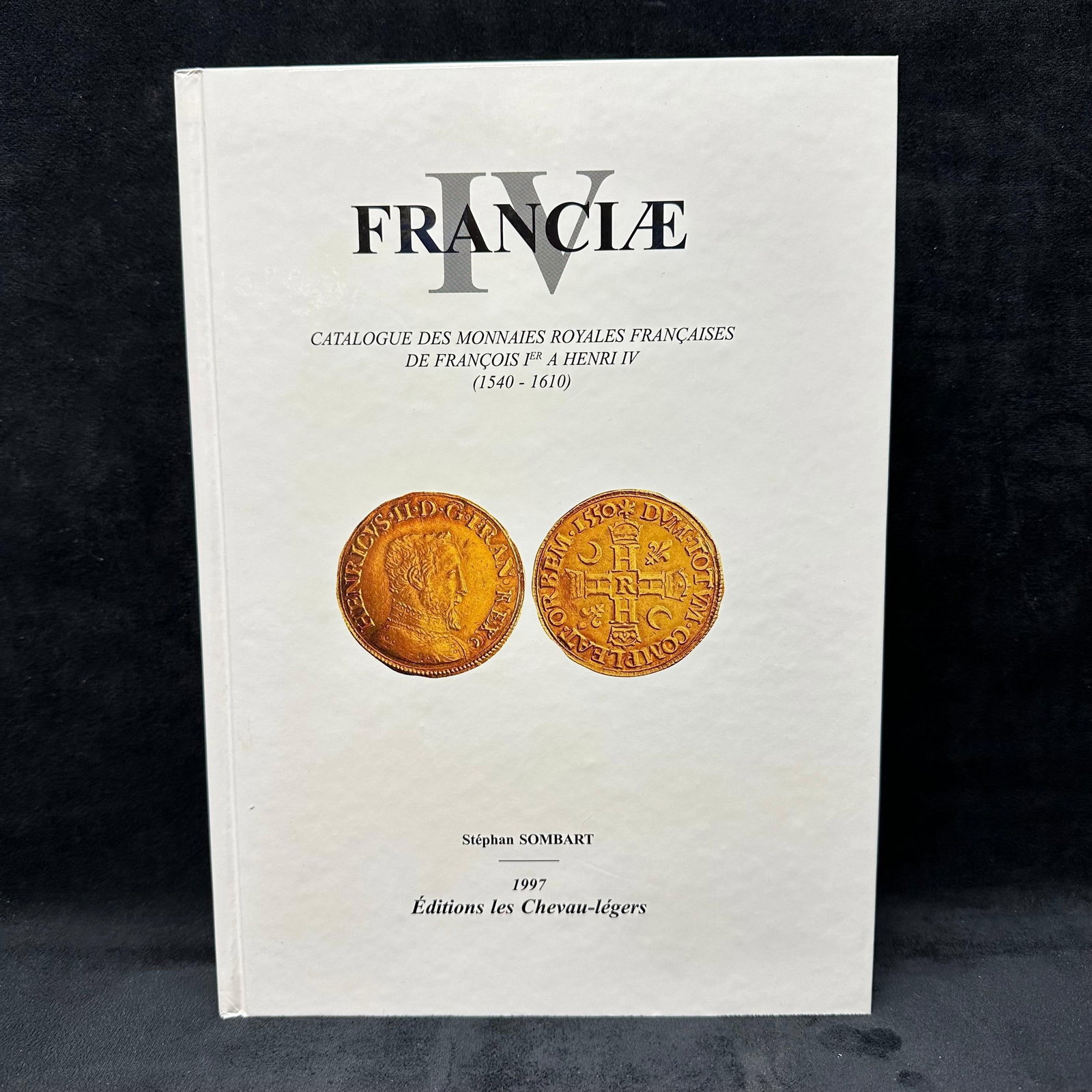 Franciae IV Catalogue des Monnaies Royales Francaises by Stephan Sombart Signed Hardcover Book Copy: Signed with a personal inscription dated 2013 to Michel Roux. Condition shows general handling wear, scuffing, and surface marks to the cover consistent with age. Interior pages appear intact. 