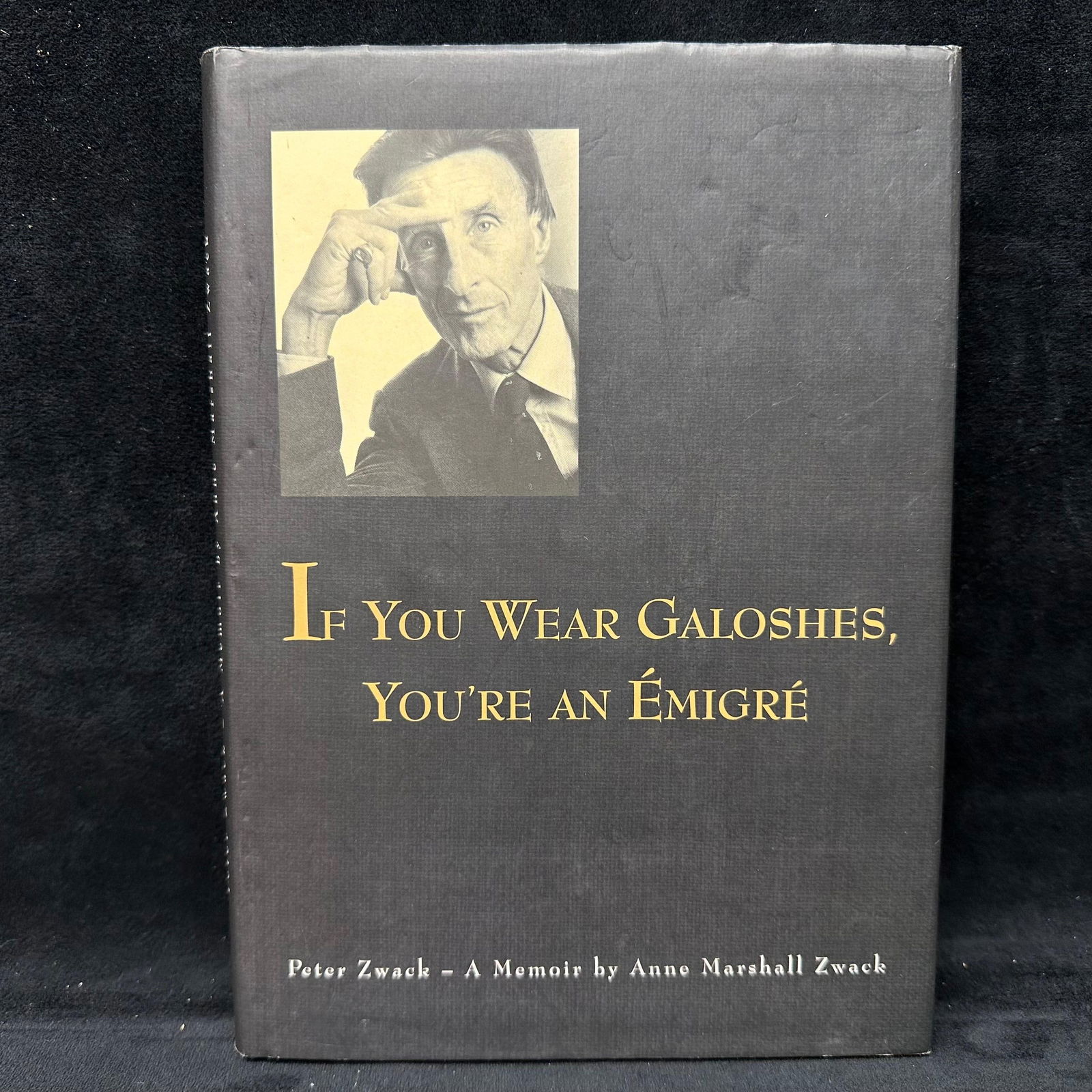 If You Wear Galoshes You're an Emigre Peter Zwack A Memoir Hardcover Signed Book (1 of 7)