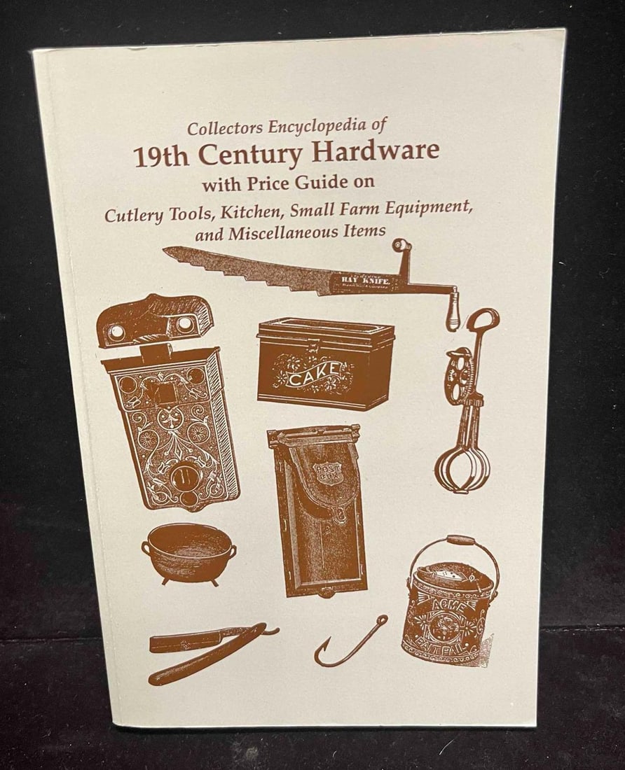 Collectors Encyclopedia Of 19th Century Hardware: This lot contains a Softcover copy of Collectors Encyclopedia Of 19th Century Hardware. The approx. weight and dimensions are listed below. Overall the book is in good pre owned condition with minor w