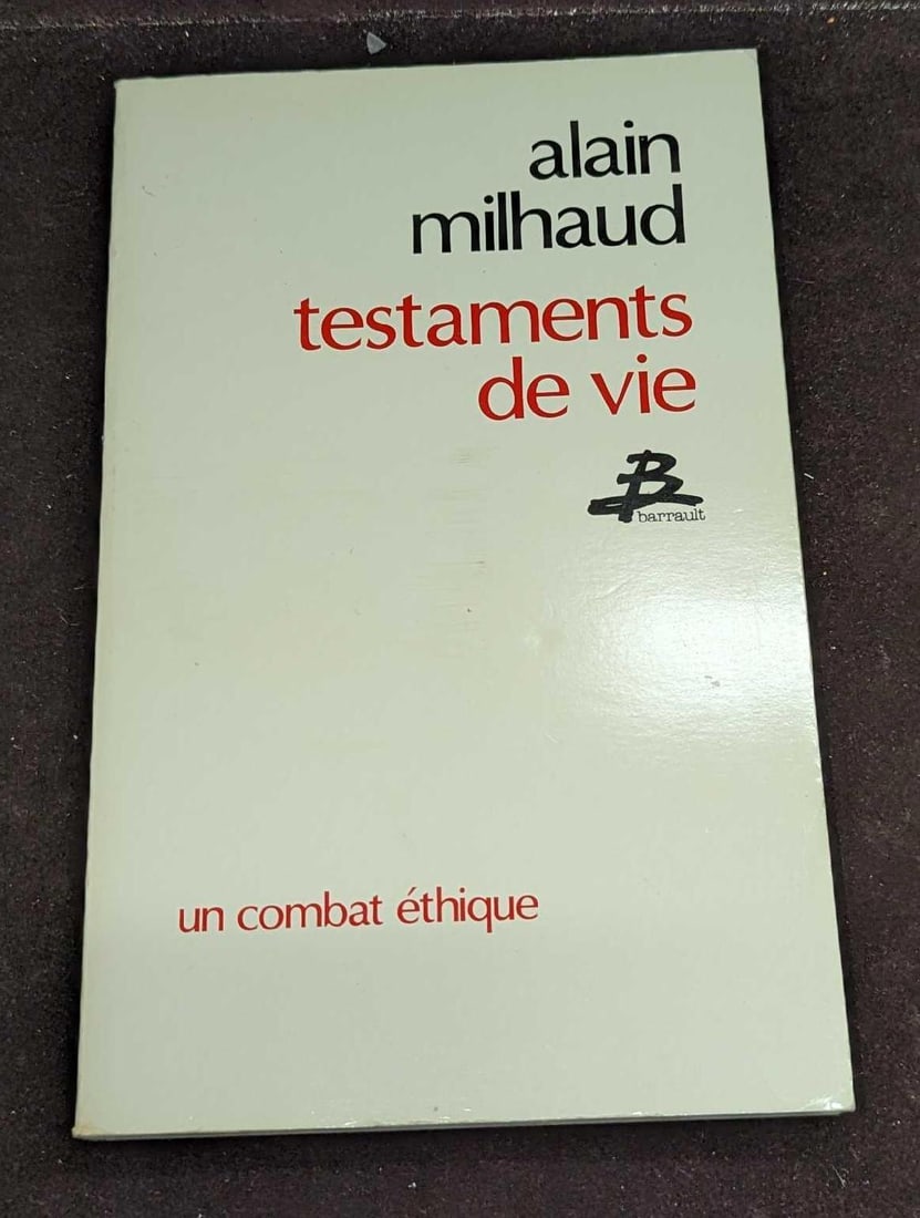 Alain Milhaud Signed Testaments De Vie Softcover: Alain Milhaud Signed Testaments De Vie Softcover. "Testmanets De Vie Un Combat Ethique". This was published by Barrault (France) in 1988. The softcover book is approx 6" x 1/2" x 9 1/2