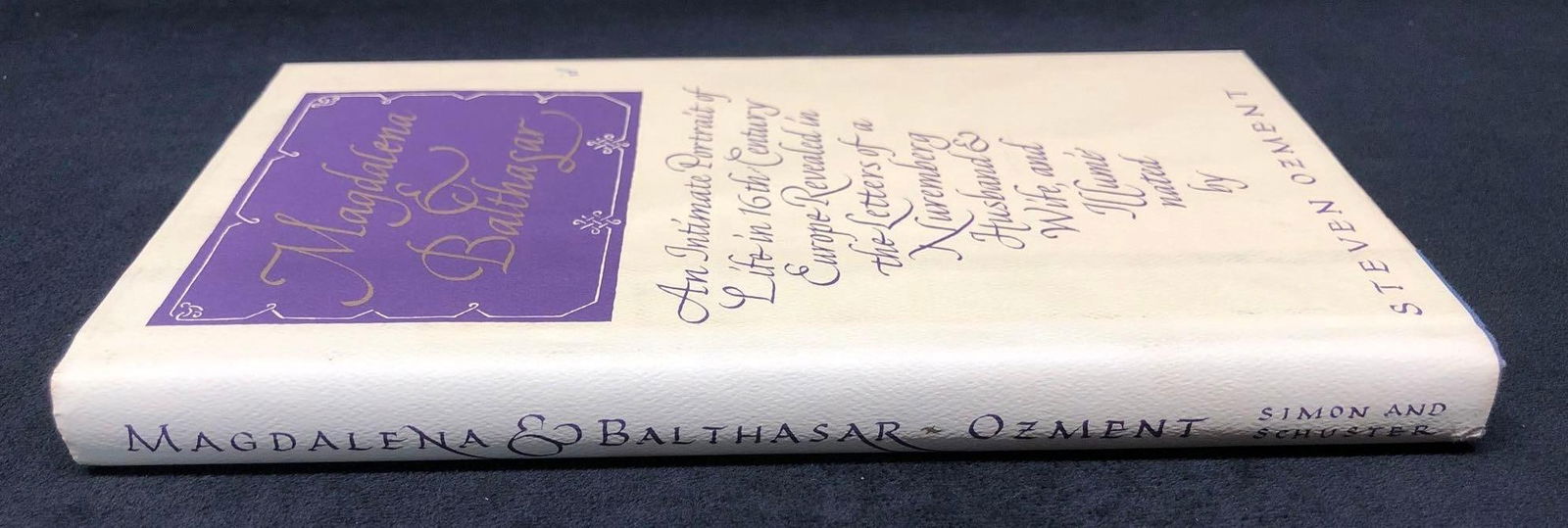 "Magdalena & Balthasar" by Steven Ozment - HC Book: Hardcover Book - "Magdalena and Balthasar: An Intimate Portrait of Life in 16th-Century Europe Revealed in the Letters of a Nuremberg Husband and Wife" and Illuminated by Steven Ozment. Published