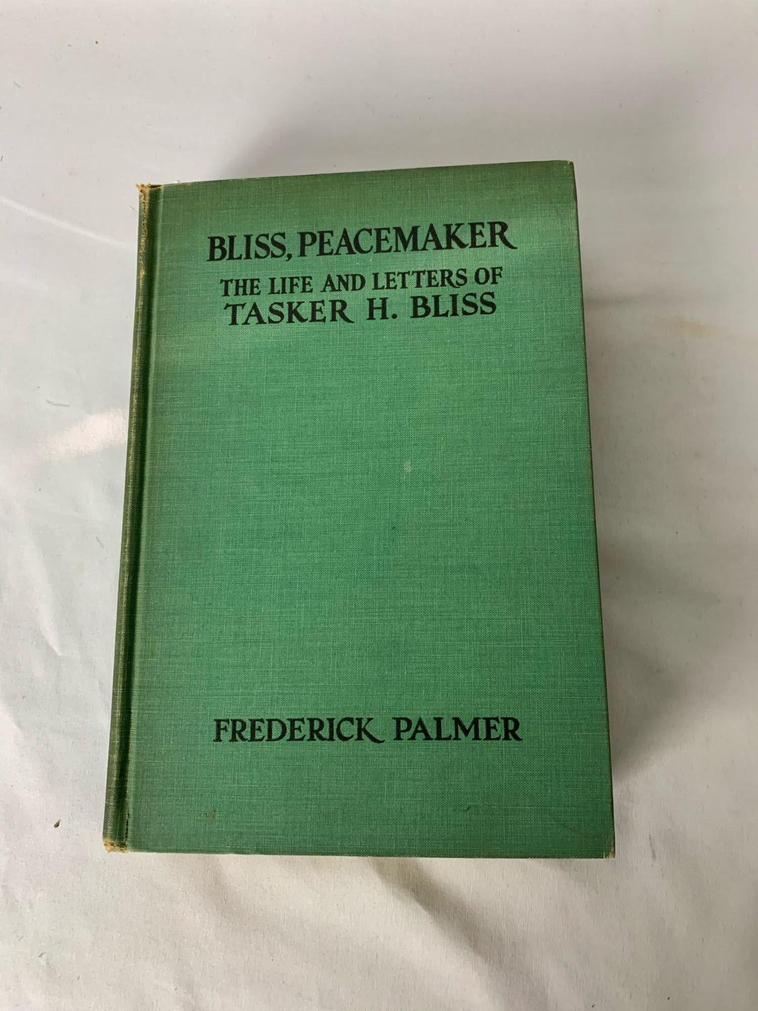Hardcover "Bliss, Peacemaker. The Life and Letters of Tasker H. Bliss" copyright 1934: Hardcover "Bliss, Peacemaker. The Life and Letters of Tasker H. Bliss" copyright 1934 By Frederick Palmer Condition: Good. Hardcover has some wear on the binder and the back of the book, top o