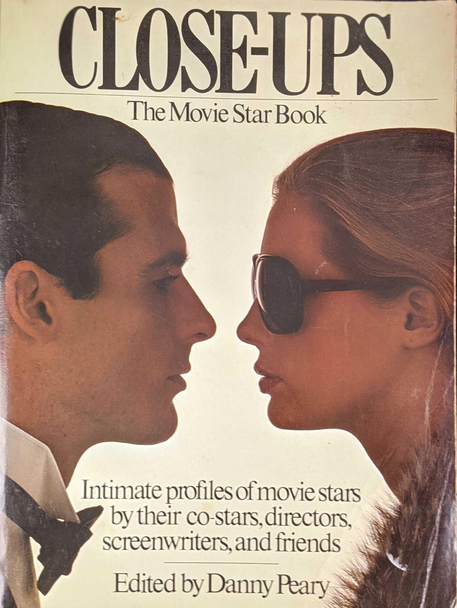 Close-Ups The Movie Star Book Softcover: "Close-ups Intimate Profiles of Movie Stars by Their Costars, Directors, Screenwriters, and Friends" By Danny Peary. Was published by Workman Publishing Company Inc in 1978. The book is approx