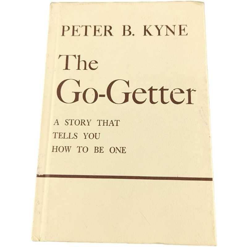 The Go Getter By Peter B. Kyne Hardcover: "The Go-Getter: A Story That Tells You How To Be One" By Peter B. Kyne. The book was published by Henry Holt And Company (New York). There is no date when this was published, but there is a publisher