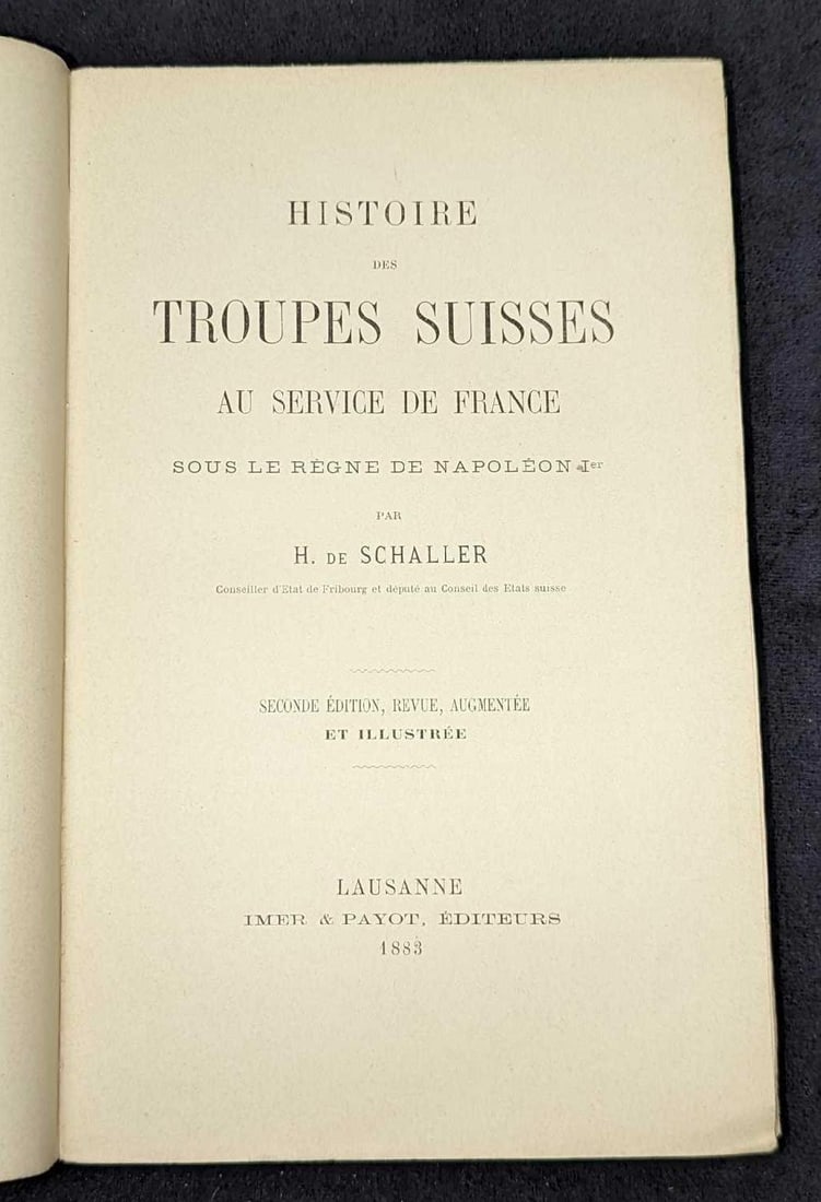 1883 Histoire Troupes Suissses Au Service De France: 1883 Histoire Troupes Suissses Au Service De France. By Henri de Schaller. This was published by Imer & Payot (Lausanne, France) in 1883. This softcover book is approx 5 3/4" x 1/2" x
