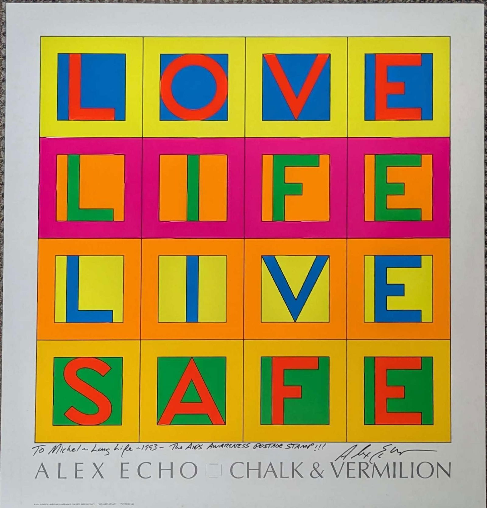 Alex Echo Signed Love Life Live Safe Poster: Alex Echo Signed Love Life Live Safe Poster. This is approx 21" x 22 5/8" and it weighs 0.16lb. There are some light markings near the bottom of the print. The print was dedicated to Michel R