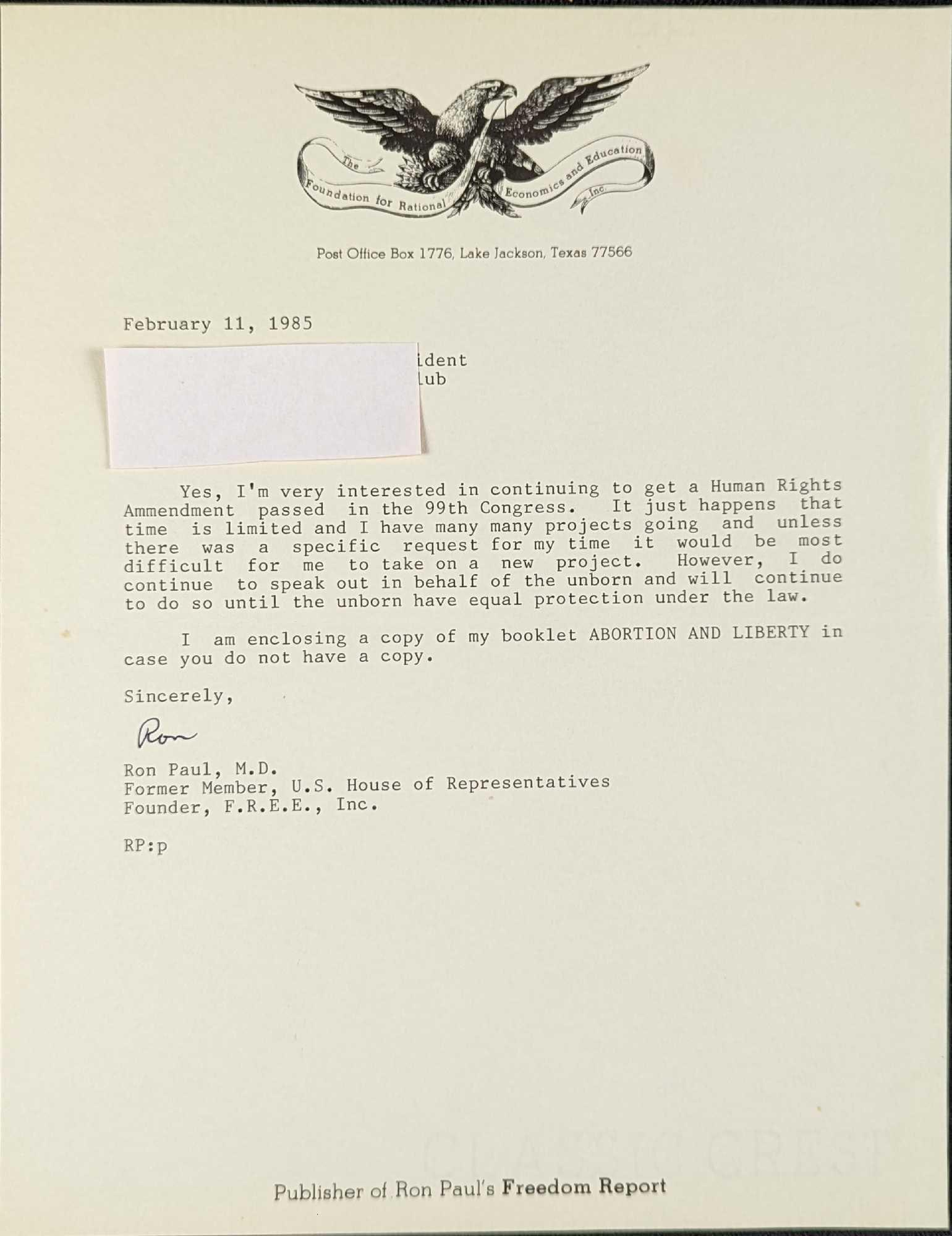 Signed Ron Paul Freedom Report Letter: Signed Ron Paul "Freedom Report" letter. This was sent on February 11, 1985. The letter is approx 8 1/2" x 11" and it weighs 0.01lb. The letter is in a good, vintage condition with some creases due to