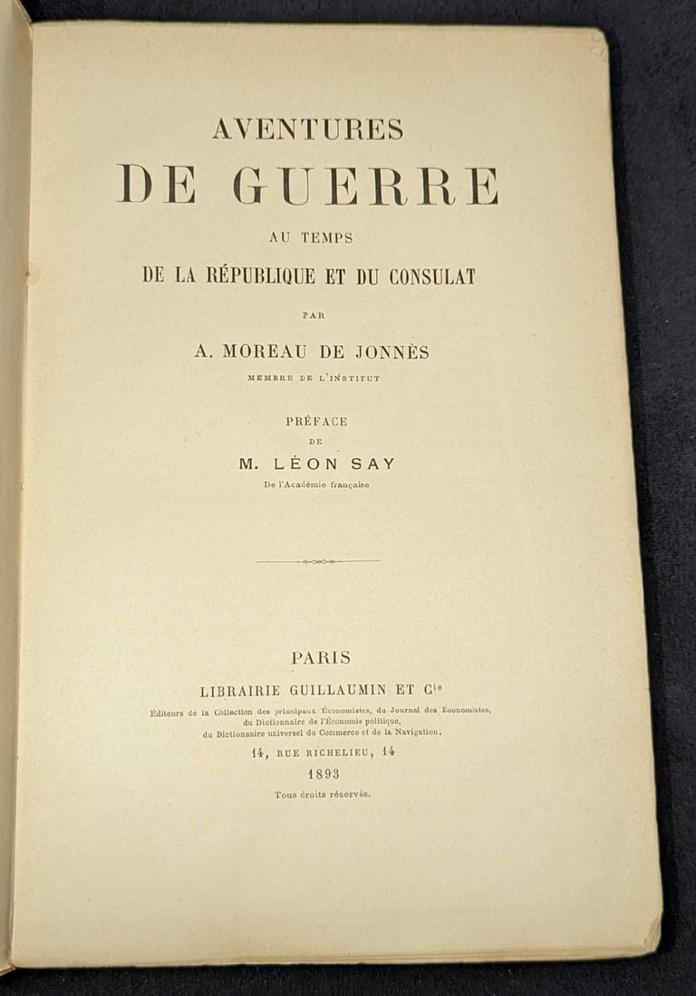1893 Aventures De Guerre A Moreau De Jonnes: 1893 Aventures De Guerre A Moreau De Jonnes. This softcover book was published by Librairie Gullaumin Et Cie (Paris) in 1893. This hardcover book is approx 6 1/4" x 1 1/4" x 9 5/8" and it weighs 2.03l