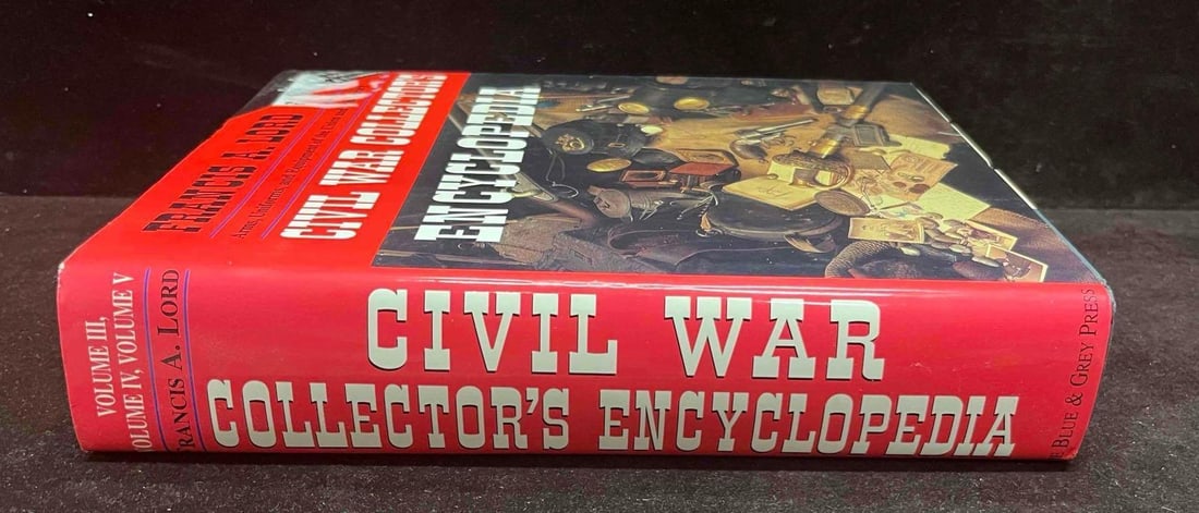Civil War Collectors Encyclopedia Volume III-V Complete And Unabridged By Francis A. Lord (B) (1 of 7)