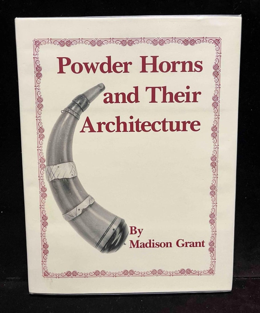 Powder Horns And Their Architecture By Madison Grant: This lot contains a Hardcover copy of Powder Horns And Their Architecture By Madison Grant. The approx. weight and dimensions are listed below. Overall the book is in good pre owned condition with