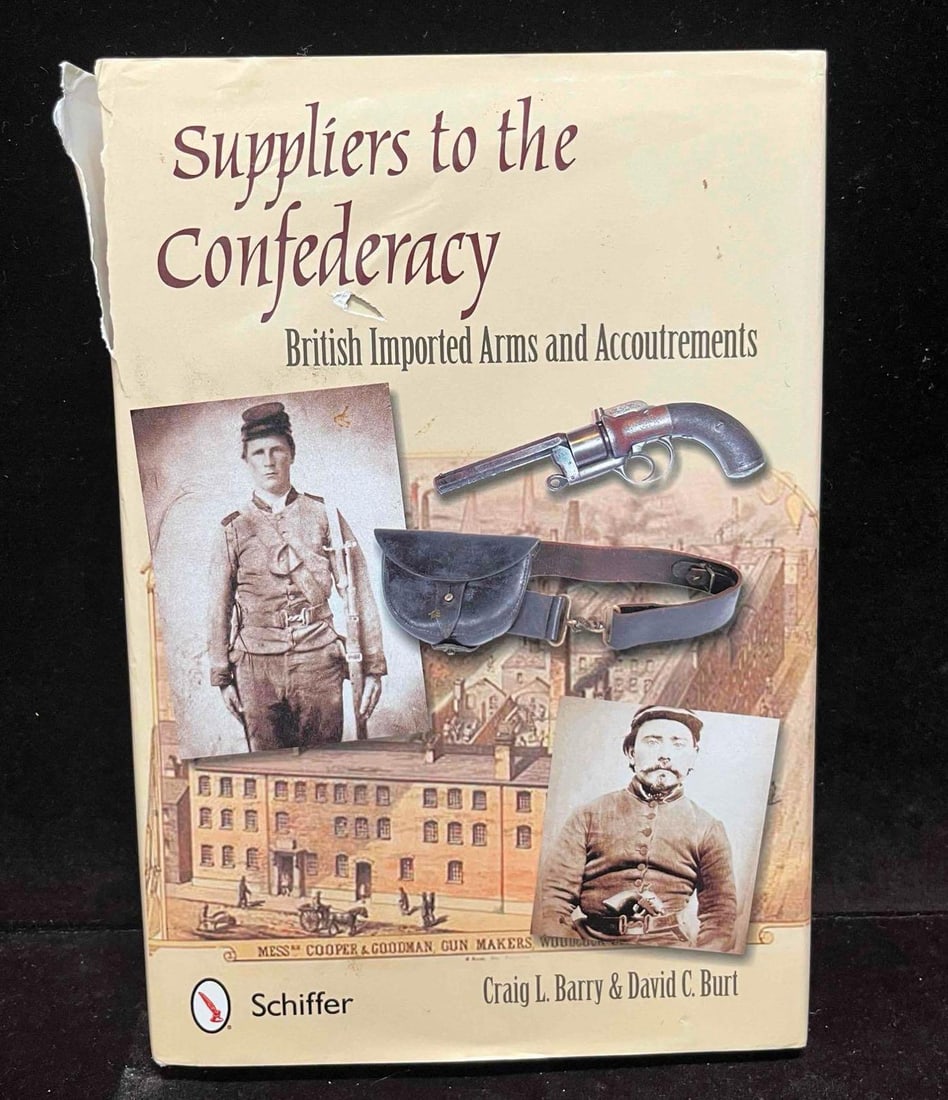 Suppliers To The Confederacy By Craig L. Barry And David C. Burt (1 of 6)