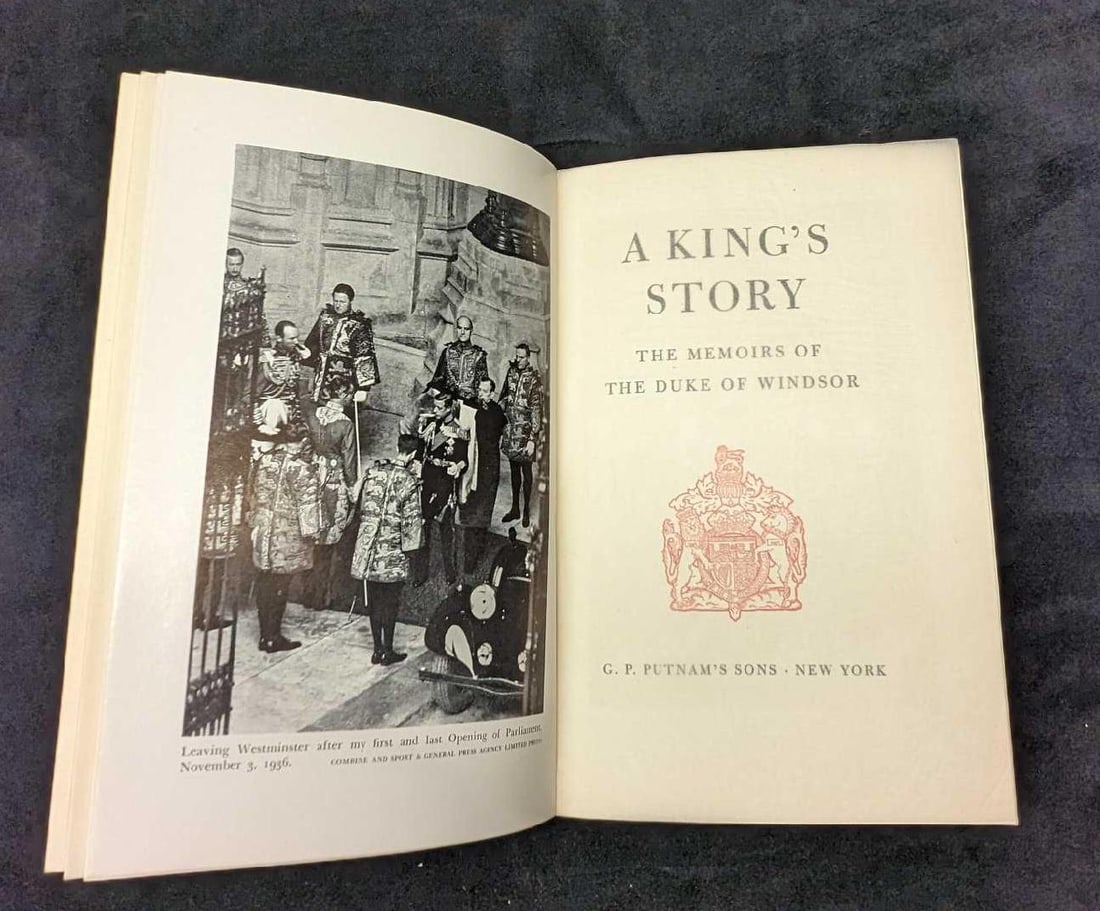 Signed Edition Of King Edward VIII's Memoirs: Signed Edition Of King Edward Viii's Memoirs ~~ A King's Story. Memoirs Of The Duke Of Windsor. "Memoirs Of The Duke Of Windsor' By Edward Duke of Windsor. This was published by G.P.