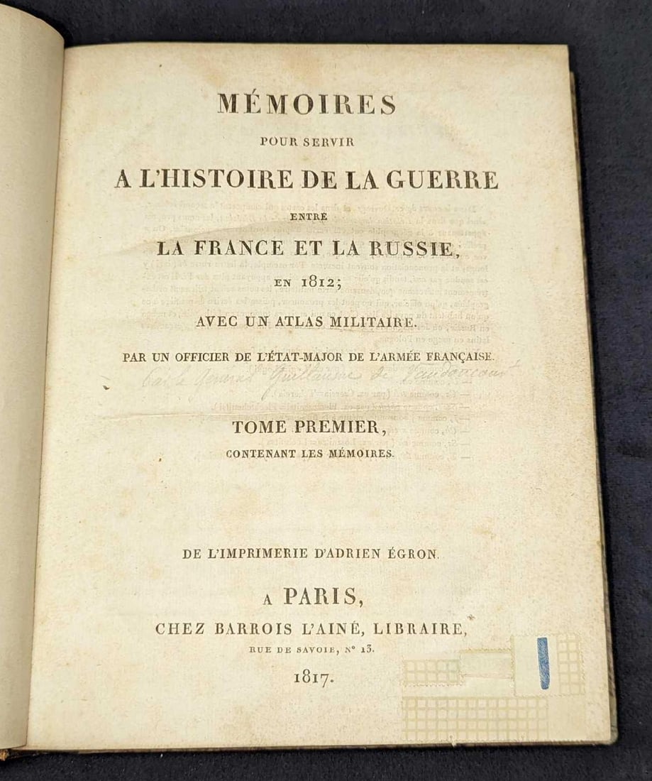 1817 Memoires Pour Servir A L'histoire De La Guerre: 1817 Memoires Pour Servir A L'histoire De La Guerre. By Frédéric François Guillaume de Vaudoncourt and was published by Chez Barrois L'Aine, Libraire (Paris) in 1817. This hardcover book