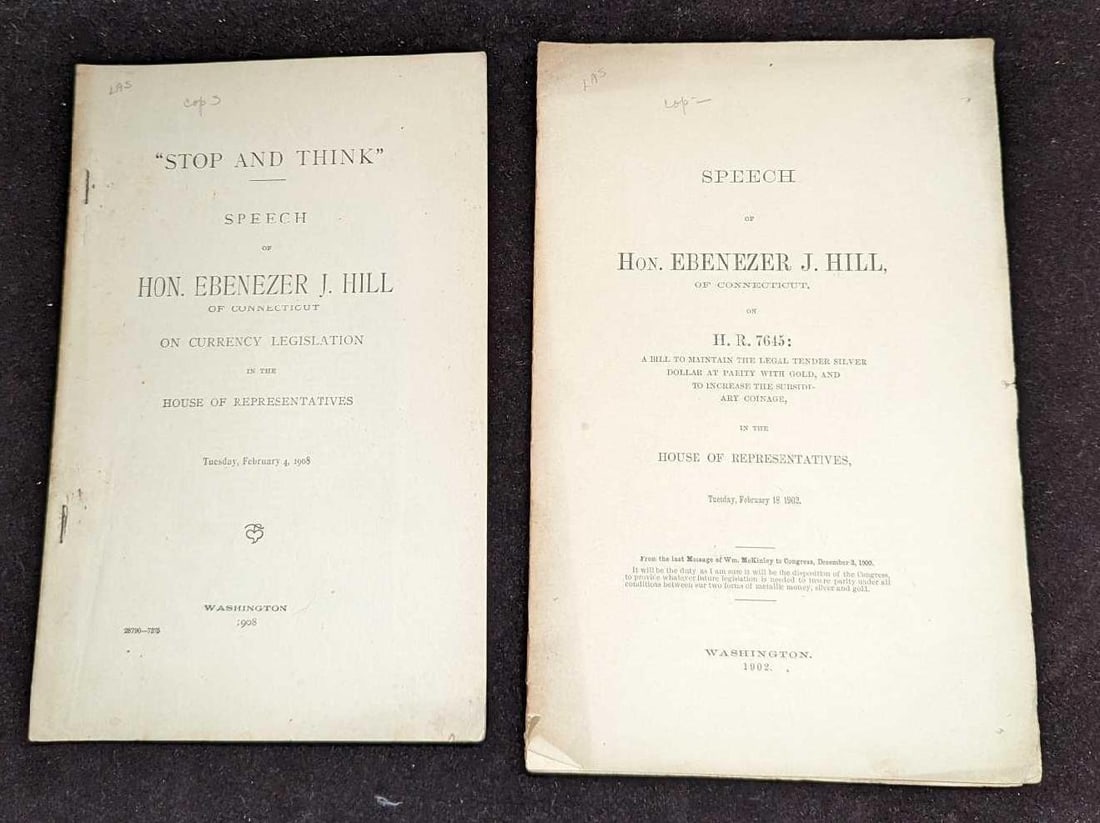 2 Antique Ebenezer J. Hill Speech Booklets: 2 Antique Ebenezer J. Hill Speech Booklets. This lot includes: (1) "Stop And Think" Speech Of Hon. Ebenezer J. Hill Of Connecticut On Currency Legislation In The House Of Representatives. Feb