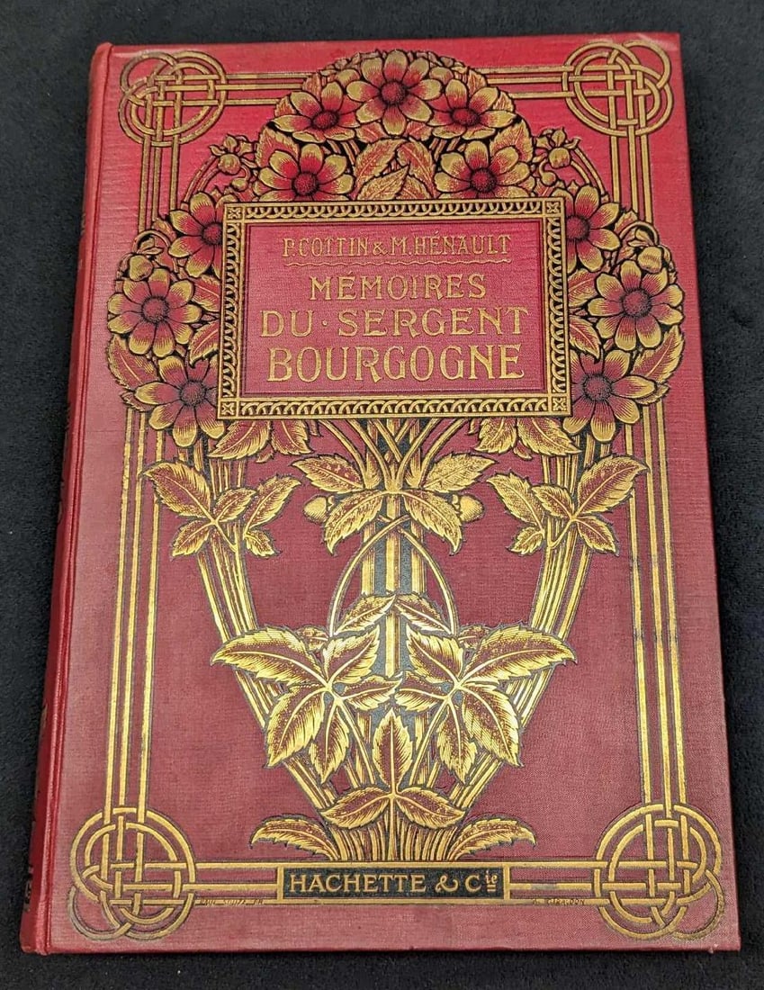 1905 Mémoires du sergent Bourgogne (1812-1815) HC: 1905 Mémoires du sergent Bourgogne (1812-1815) HC. This was by Pual Cottin and Maurice Henault and was published by Librairie Hachette Et Cie (Paris) in 1905. This hardcover book is approx 8" x 1