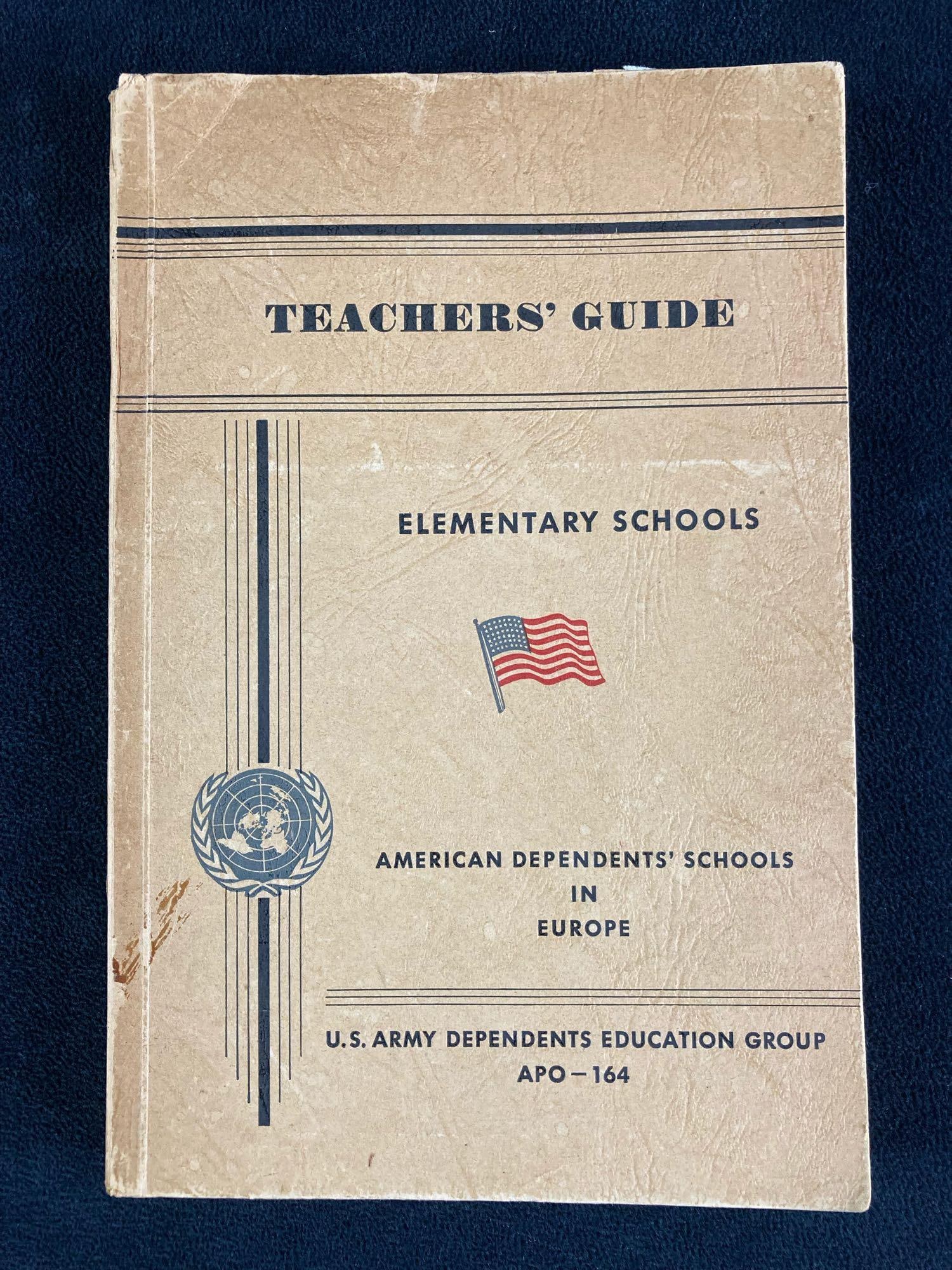 Teacher's Guide United Nations U.S. Army 1960's: Up for auction is a recent estate find, a Teacher's Guide to American Dependents' Schools in Europe for APO 164. This came from an estate of an Air Force veteran who served in the Europe durin