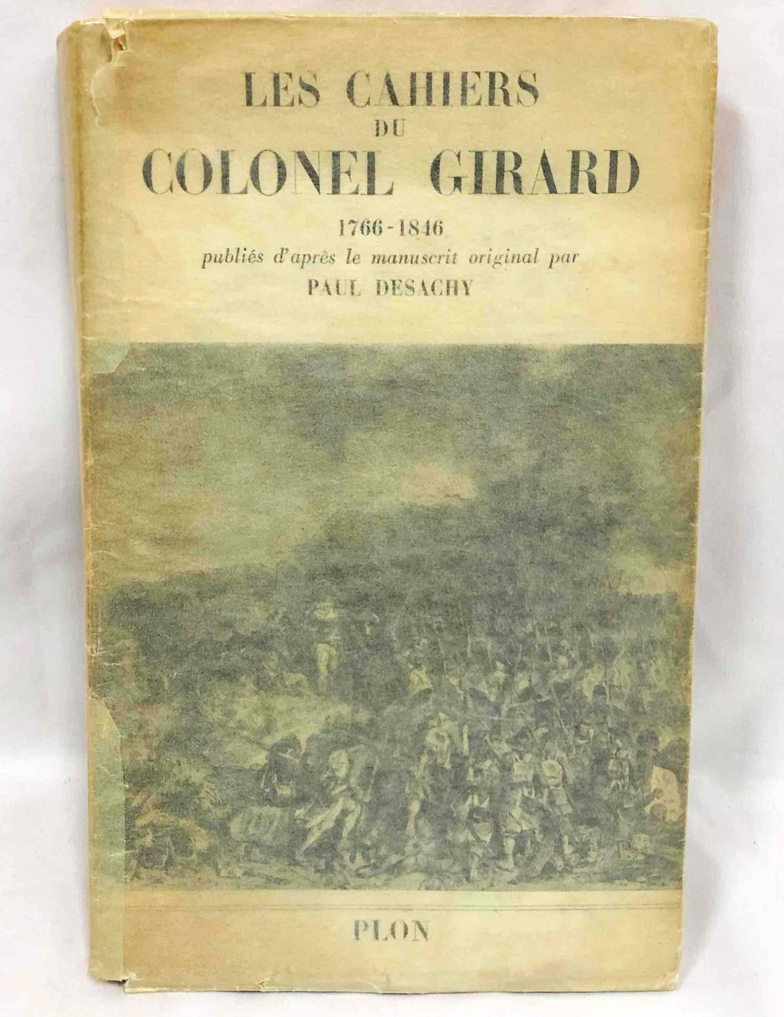 Les Cahiers Du Colonel Girard 1766-1846 Published From The Original Manuscript By Paul Desachy: This lot contains a paperback copy of Les Cahiers Du Colonel Girard 1766-1846 published from the original manuscript by Paul Desachy. The book is approx 9" x 5 3/4" and weighs about 0.8lbs.