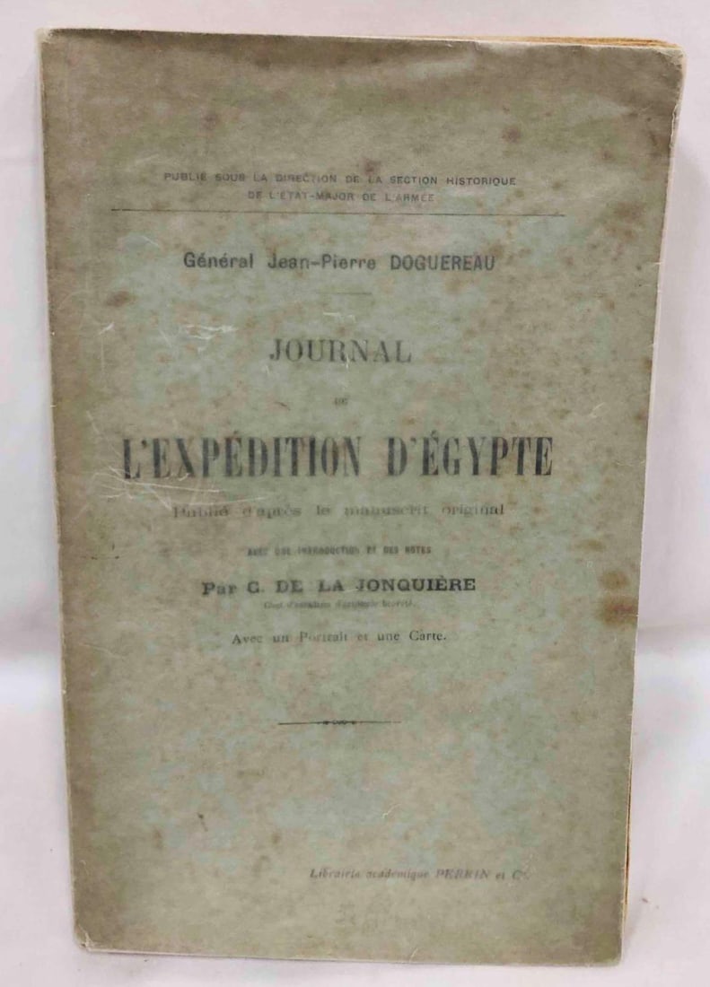 Paperback Copy Of Journal De L'Expédition D'Égypte By Général Jean-Pierre Doguereau: This lot contains a paperback copy of Journal De L'Expédition D'Égypte By Général Jean-Pierre Doguereau published by Librairie Academique Didier from the original manuscript in 1904. The