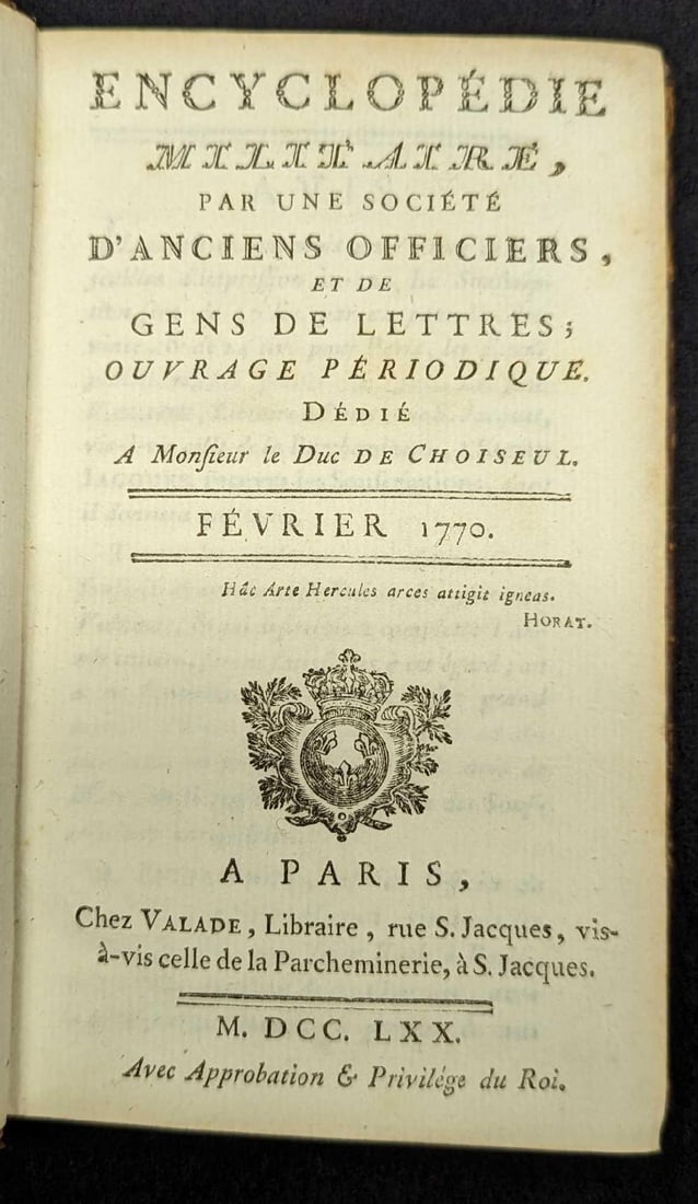 Antique French Hardcover Encyclopedie Militaire Fevrier 1770: Antique French Hardcover Encyclopedie Militaire Fevrier 1770. "Military Encylopedia By A Company Of Former Officers And Men Of Letters Periodic Book Dedicated To Monsieur Le Duck De Choiseul. This was