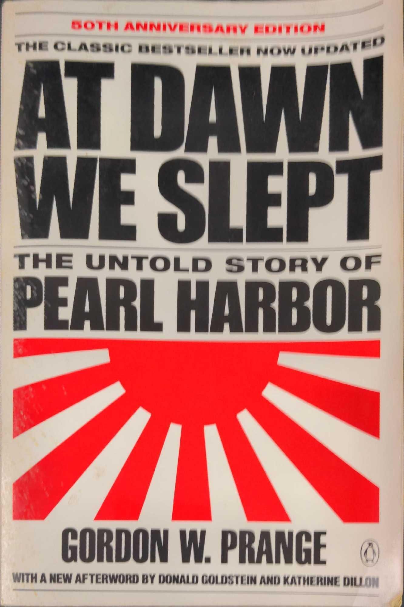 At Dawn We Slept: The Untold Story Of Pearl Harbor Paperback: At Dawn We Slept: The Untold Story Of Pearl Harbor By Gordon W. Prange. Published by Penguin Books in 1981. 50th Anniversary Edition. The book is approx 6 1/4" x 1 1/2" x 9 1/4". The