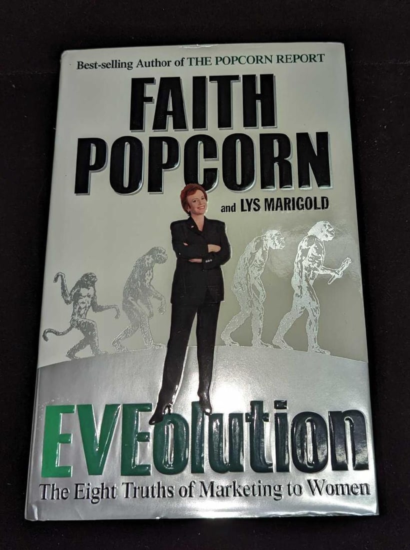 Autographed Faith Popcorn EVEolution Hardcover: Autographed Faith Popcorn EVEolution Hardcover. This was published by Hyperion (New York) and copyrighted in the year 2000. First Edition. Written by Faith Popcorn And Lys Marigold. Along with the aut