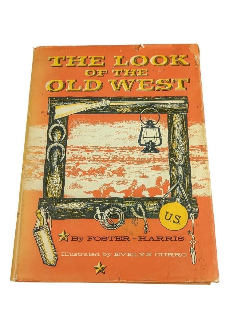 The Look Of The Old West Hardcover Cowboys: The Look Of The Old West Hardcover Cowboys. The Look Of The Old West By Foster Harris and illustrated by Evelyn Curro. The book was published by Bonaza Books (New York) in 1960. The book is appro
