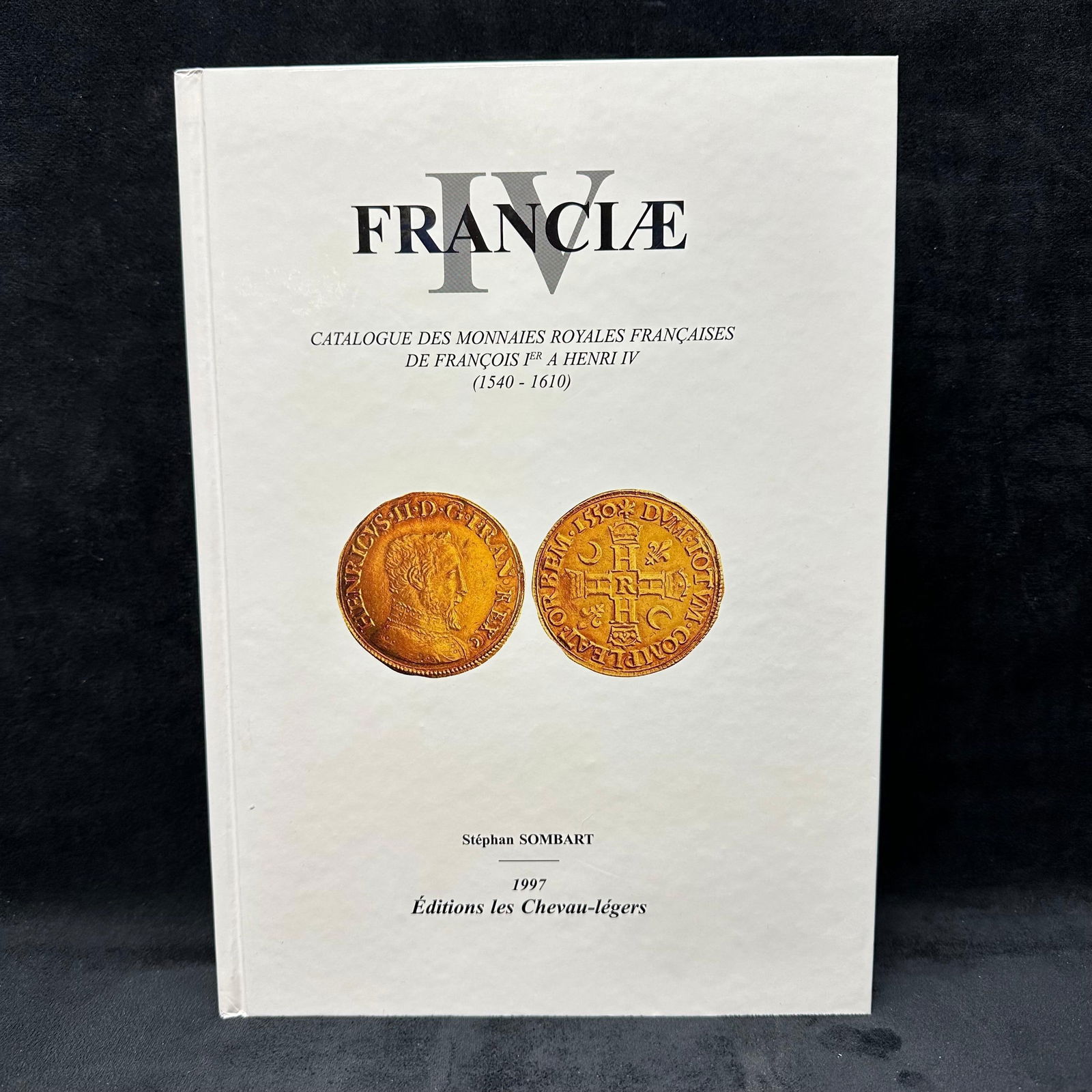 Franciae IV Catalogue des Monnaies Royales Francaises by Stephan Sombart Signed Hardcover Book Copy: Signed with a personal inscription dated 2013 to Michel Roux. Condition shows general handling wear, scuffing, and surface marks to the cover consistent with age. Interior pages appear intact. 