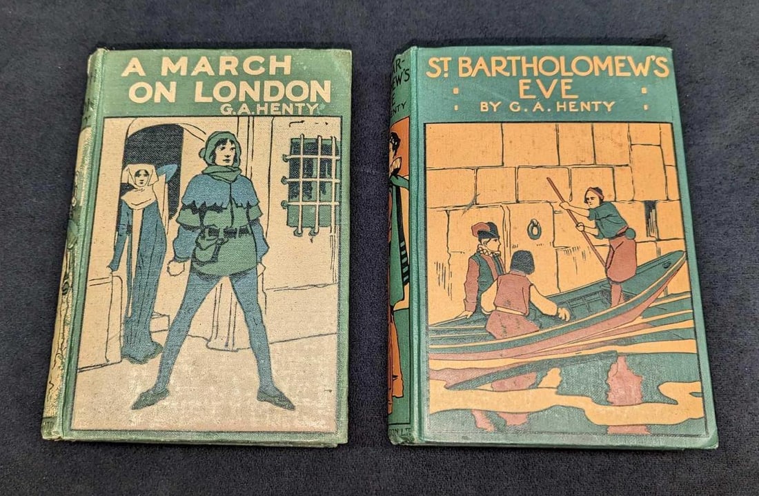 G.A. Henty March On London & St. Bartholomew's Eve: G.A. Henty March On London & St. Bartholomew's Eve. This lot of antique hardcovers include: (1) A March On London By G.A. Henty. This was published by Blackie And Son Limited (London). The