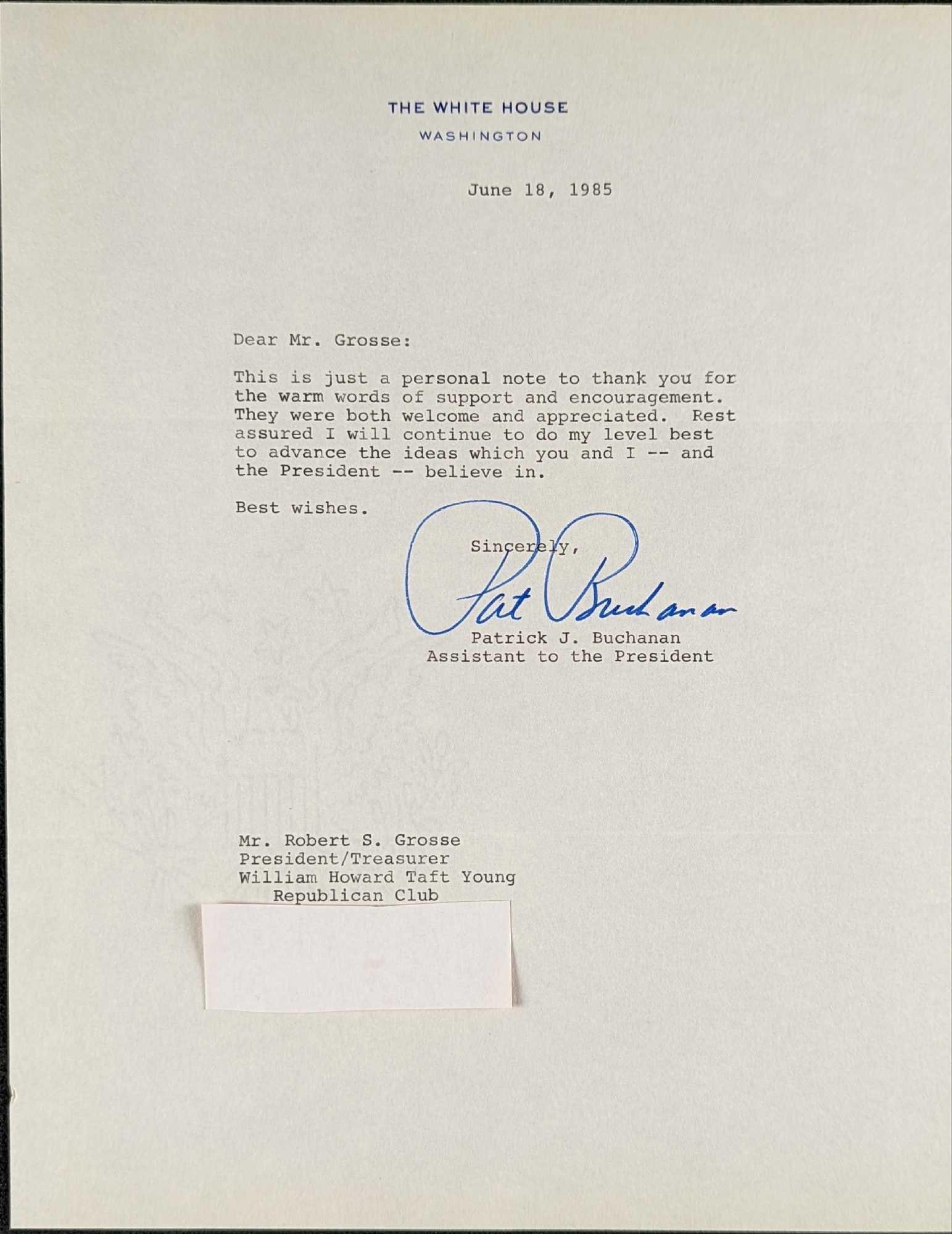 Pat Buchanan Signed White House Stationery Letter: Pat Buchanan Signed White House Stationery Letter. Was sent on June 18, 1985. The letter is approx 8 1/2" x 11" and it weighs 0.01lb. The letter has some creases from being placed in an envelope and