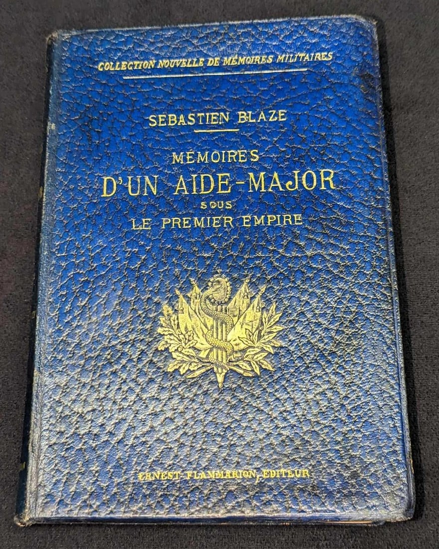 Leather Bound Memoires D'un Aide-Major Book: Leather Bound Memoires D'un Aide-Major Book. By Sebastien Blaze and was published by Ernest Flammarion (Paris). No year is given, but this was probably published in the late 1800s/very early