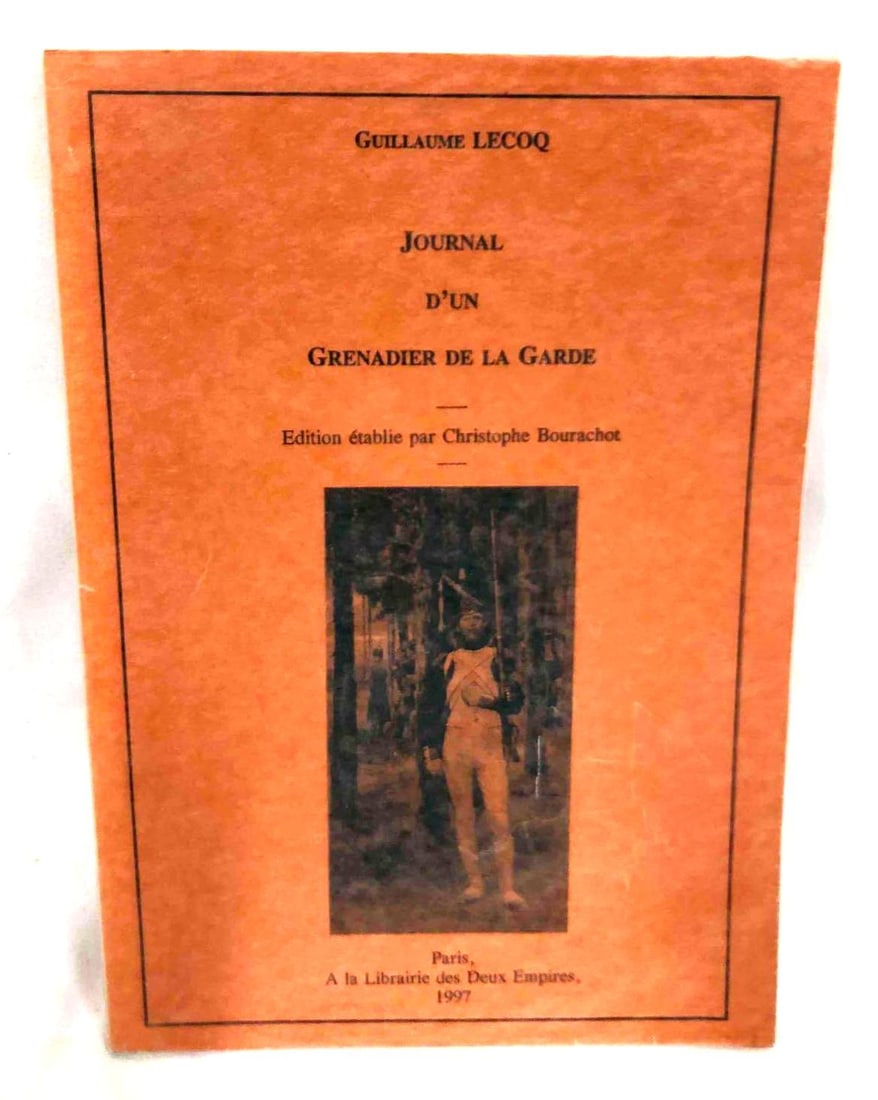 Journal D'UN Grenadier De La Garde Guillaume Lecoq Published in 1997 (1 of 4)