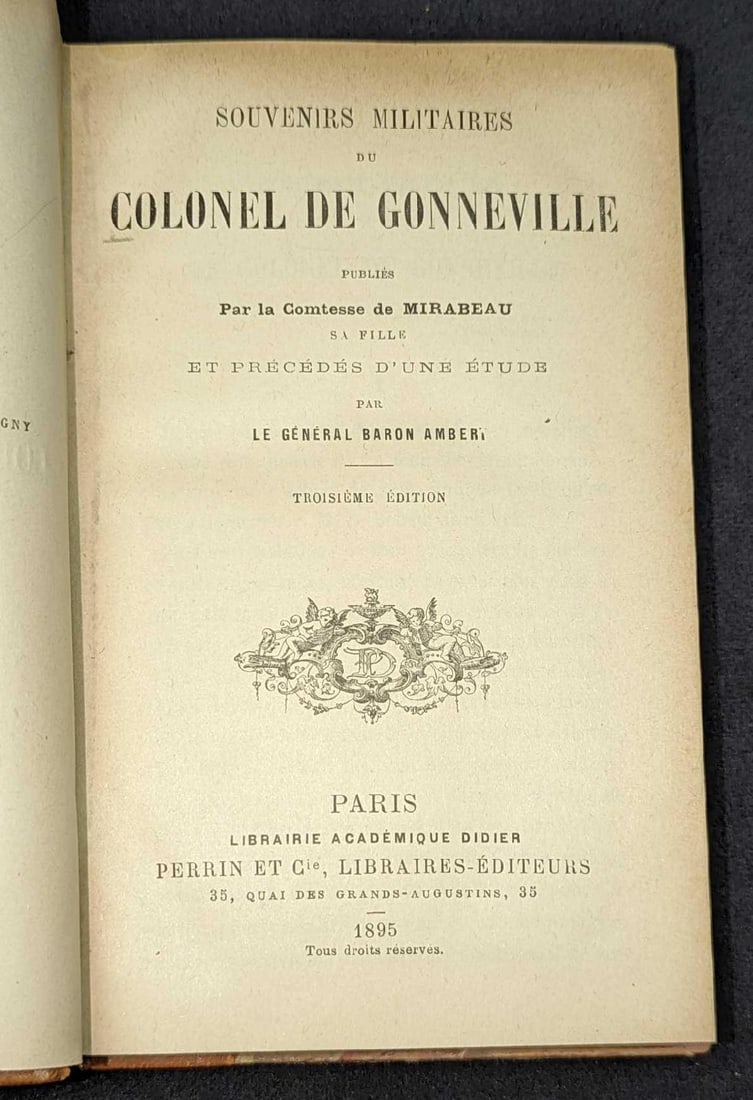 1895 Souvenirs Militaires Du Colonel De Gonneville: 1895 Souvenirs Militaires Du Colonel De Gonneville. This was by Aymard Olivier Harivel de Gonneville and was published by Librarie Academique (Paris) in 1895. This hardcover is