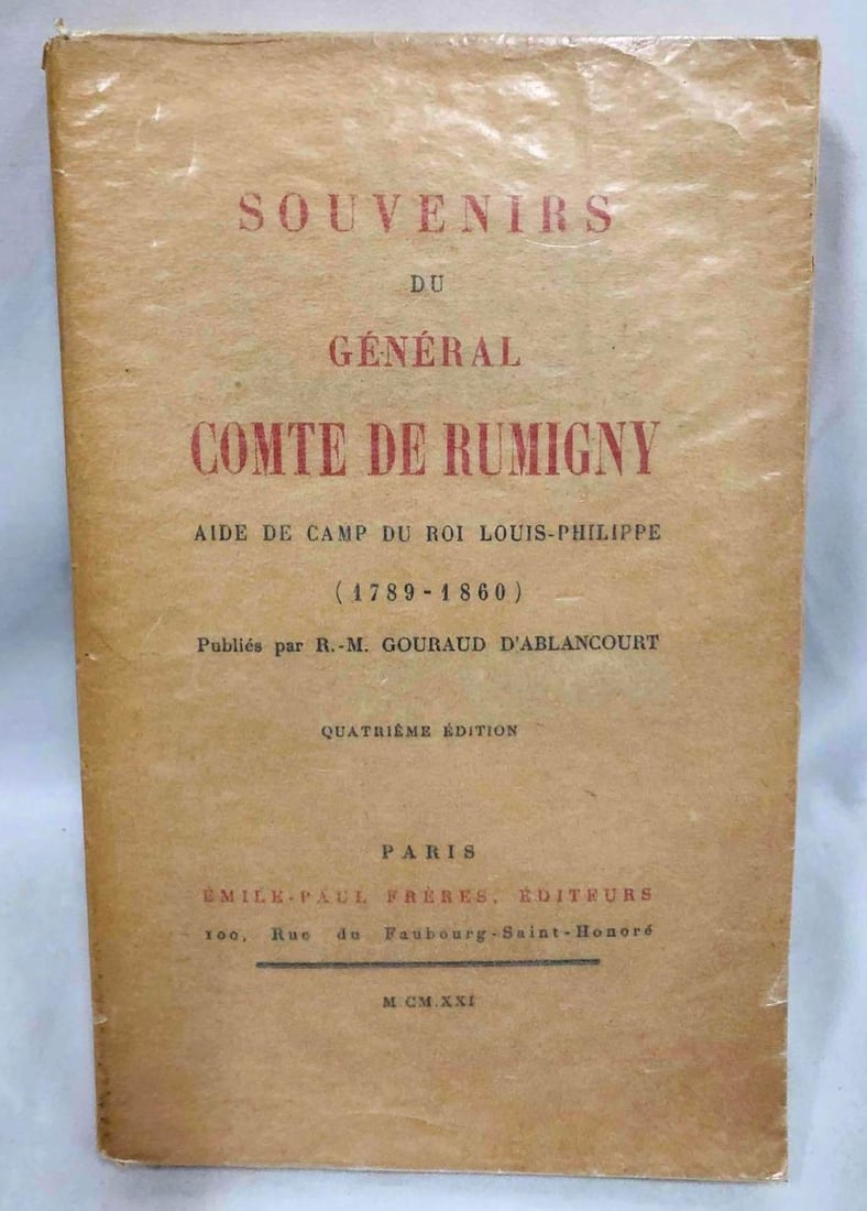 Paperback Copy Of Souvenirs Du Général Comte Du Rumigny Aide De Camp Du Roi Louis-Philippe: This lot contains a paperback copy of Souvenirs Du Général Comte Du Rumigny Aide De Camp Du Roi Louis-Philippe 1789-1860. Publiés par R.-M. Gouraud D'Ablancourt. Fourth Edition