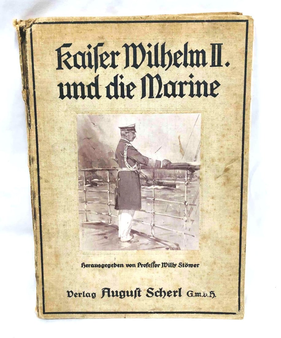 Kaiser Wilhelm II. Und Die Marine: This lot contains Kaiser Wilhelm II. Und Die Marine. It is approx 13 1/4" x 9 3/4" and weighs about 3.5lbs. Overall the book is in good used condition considering age and light wear from use o
