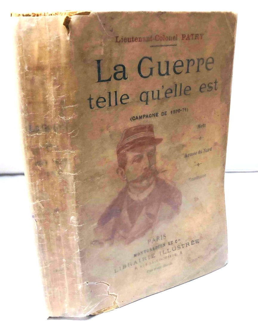 La Guerre Telle Qu'elle Est Lieutenant-Colonel Patry Campaign De (1870-71)