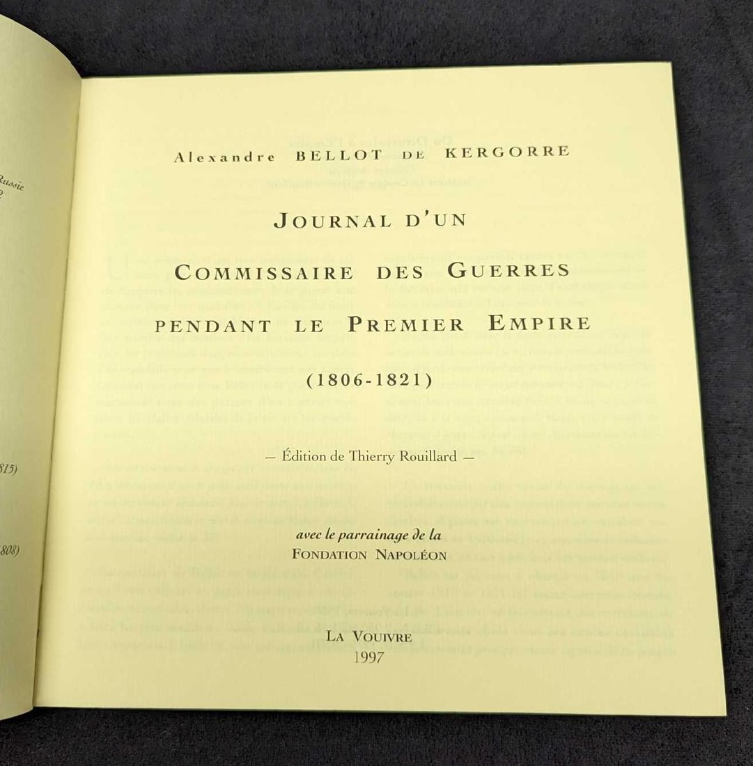 Journal D'Un Commissaire Des Guerres Pendant Le Premier Empire: Journal D'Un Commissaire Des Guerres Pendant Le Premier Empire. By ALexandre Bellot De Kergorre and was published by La Vouivre in 1997. This softcover book is approx 8 3/4" x 1/2" x 8 3/4" and