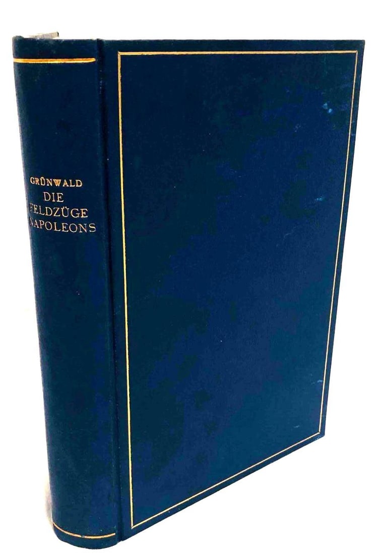 Die Feldzüge Napoleons By Dr.Max Grunwald Published 1913: This lot contains Die Feldzüge Napoleons or The Napoleon's Campaign according to the records of Jewish participant and Eyewitness By Dr.Max Grunwald Published 1913. The book is appr