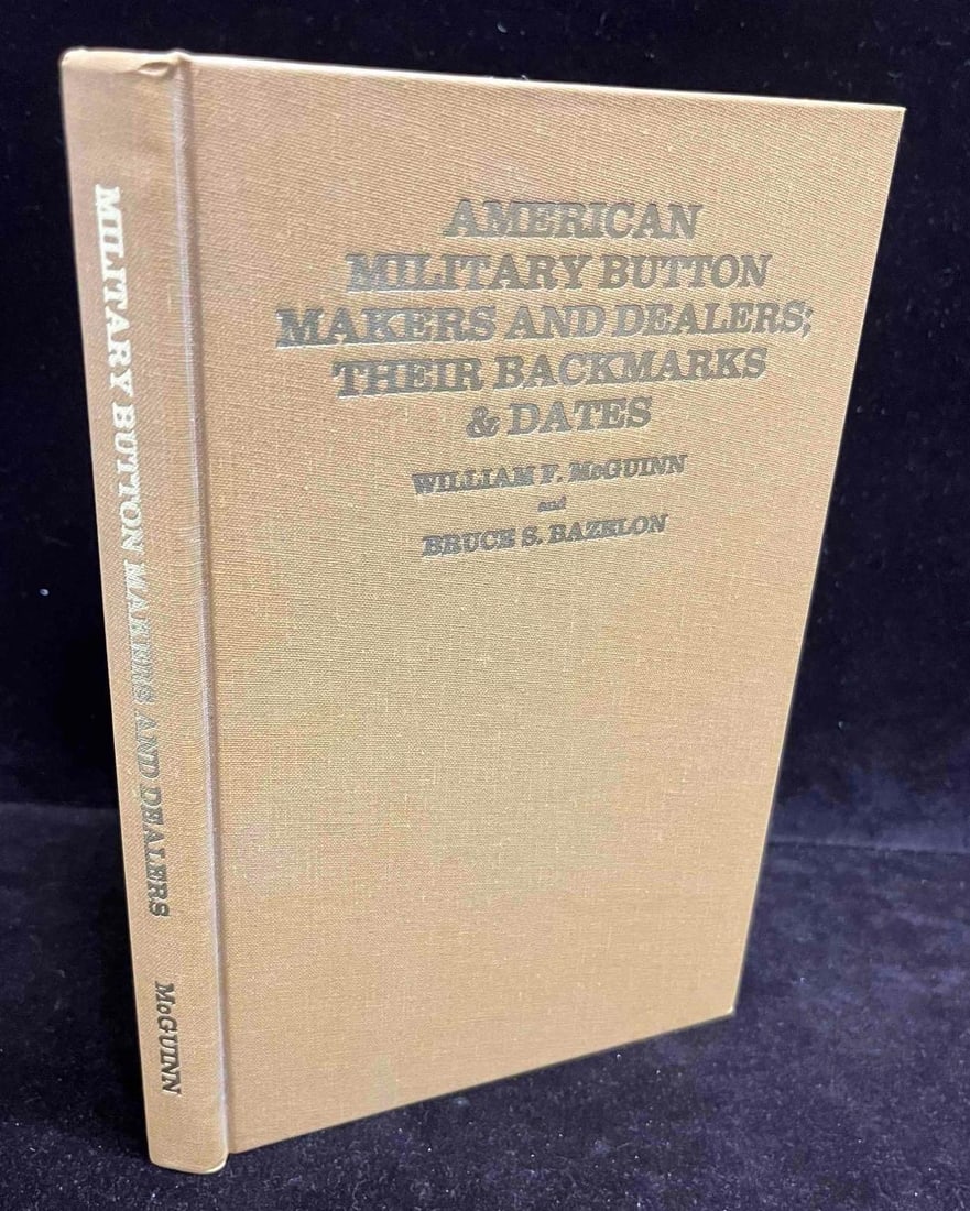 American Military Button Makers And Dealers Their Backmarks And Dates By William McGuinn (1 of 5)