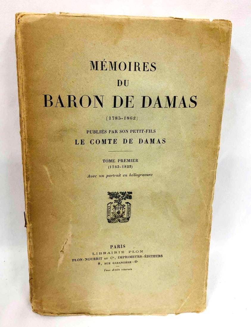 Mémoires Du Baron De Damas (1785-1862) Tome Premier: This lot contains Mémoires Du Baron De Damas (1785-1862) Tome Premier. It is approx 9" x 5 3/4" and weighs about 1lbs. Overall the book is in good used condition considering ag